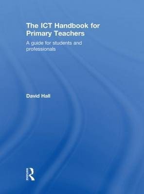 The ICT Handbook for Primary Teachers(English, Hardcover, Hall David)