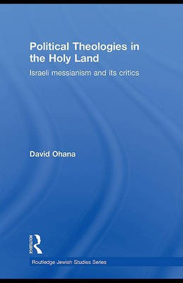 Political Theologies in the Holy Land(English, Electronic book text, Ohana David Professor)