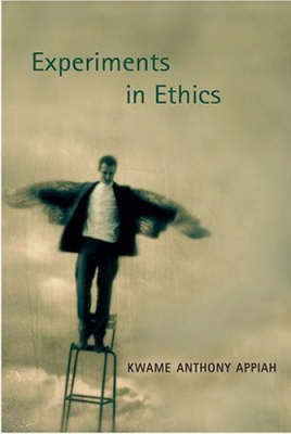 Experiments in Ethics(English, Hardcover, Appiah Kwame Anthony)