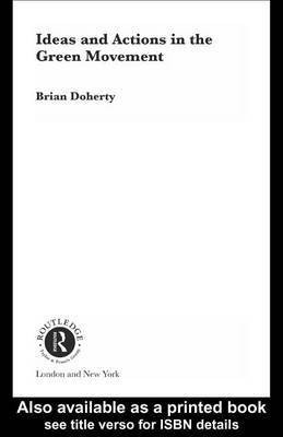 Ideas and Actions in the Green Movement(English, Electronic book text, Doherty Brian Dr)