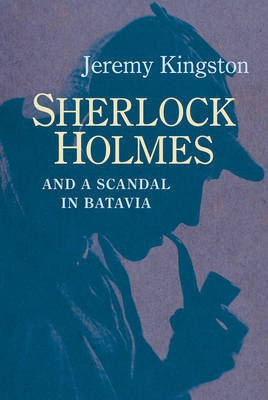 Sherlock Holmes and a Scandal in Batavia(English, Hardcover, Kingston Jeremy)