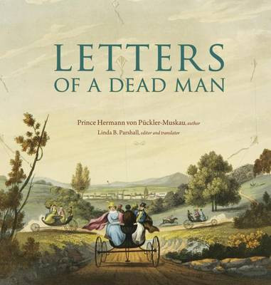 Letters of a Dead Man(English, Hardcover, Pueckler-Muskau Hermann von Prince)