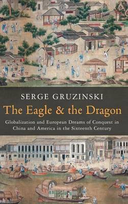 The Eagle and the Dragon(English, Hardcover, Gruzinski Serge)