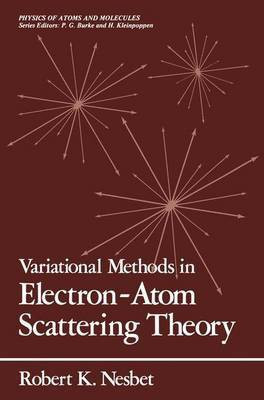 Variational Methods in Electron-Atom Scattering Theory(English, Hardcover, Nesbet Robert K.)