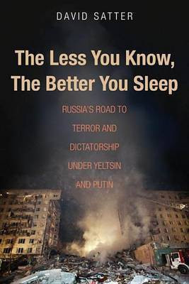 The Less You Know, the Better You Sleep(English, Electronic book text, Satter David Mr)