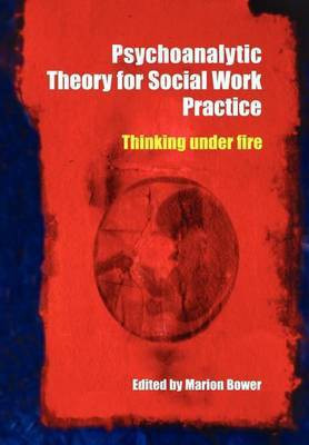 Psychoanalytic Theory for Social Work Practice(English, Electronic book text, Bower Marion)