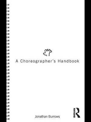 A Choreographer's Handbook(English, Electronic book text, Burrows Jonathan)