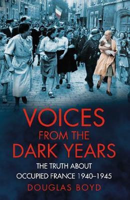 Voices from the Dark Years(English, Electronic book text, Boyd Douglas)