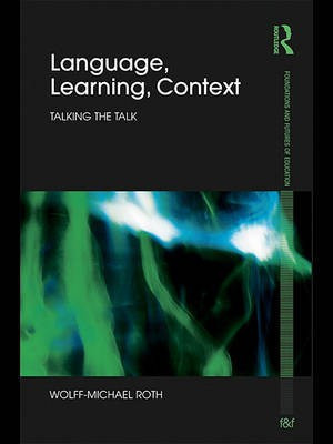 Language, Learning, Context(English, Electronic book text, Roth Wolff-Michael)