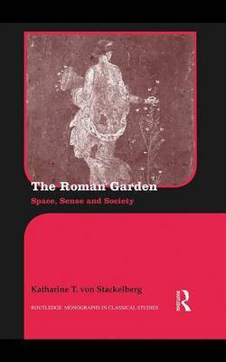 The Roman Garden(English, Electronic book text, Stackelberg Katharine T Von)