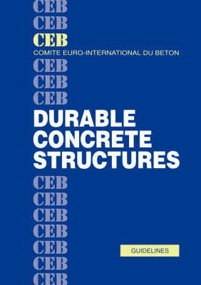 Durable Concrete Structures(English, Hardcover, Comite Euro-International du Beton S.)