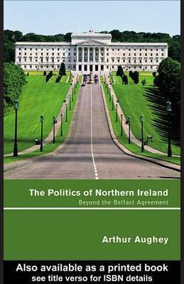 The Politics of Northern Ireland(English, Electronic book text, Aughey Arthur Professor of Politics)