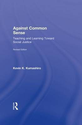 Against Common Sense(English, Hardcover, Kumashiro Kevin K.)