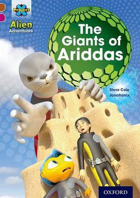 Project X Alien Adventures: Brown Book Band, Oxford Level 10: The Giants of Ariddas(English, Paperback, Cole Steve)