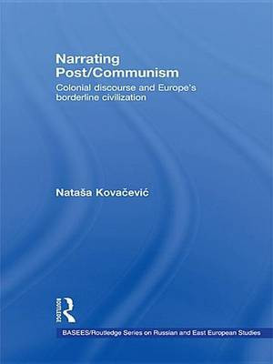 Narrating Post/Communism(English, Electronic book text, Kovacevic Natasa)