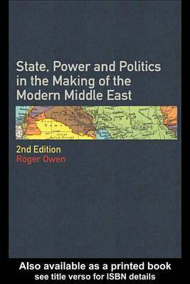 State Power and Politics in the Making of the Modern Middle East(English, Electronic book text, Owen Roger)