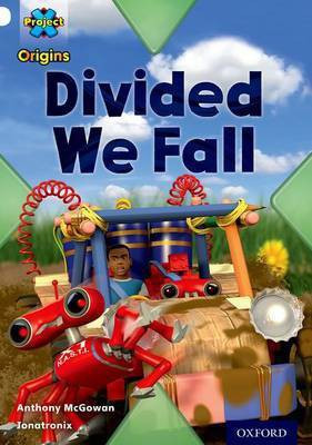 Project X Origins: White Book Band, Oxford Level 10: Working as a Team: Divided We Fall(English, Paperback, McGowan Anthony)