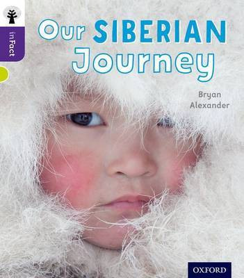 Oxford Reading Tree inFact: Level 11: Our Siberian Journey(English, Paperback, Alexander Bryan)