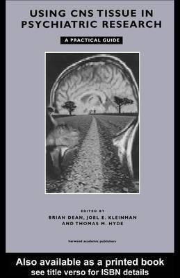 Using CNS Autopsy Tissue in Psychiatric Research(English, Electronic book text, Dean Brian)