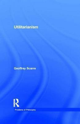 Utilitarianism(English, Hardcover, Scarre Geoffrey)