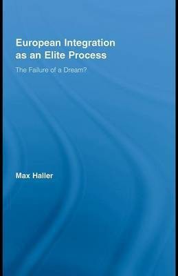 European Integration as an Elite Process(English, Electronic book text, Haller Max Dr)