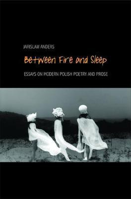 Between Fire and Sleep(English, Electronic book text, Anders Jaroslaw)