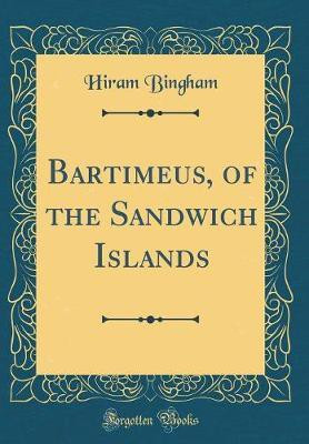 Bartimeus, of the Sandwich Islands (Classic Reprint)(English, Hardcover, Bingham Hiram)