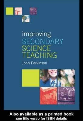 Improving Secondary Science Teaching(English, Electronic book text, Parkinson John Dr)