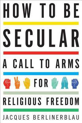 How to Be Secular(English, Hardcover, Berlinerblau Jacques)
