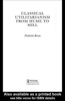 Classical Utilitarianism from Hume to Mill(English, Electronic book text, Rosen Frederick)