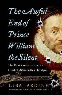 The Awful End of Prince William the Silent(English, Hardcover, Jardine Lisa)