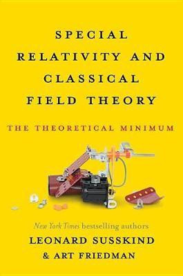 Special Relativity and Classical Field Theory(English, Electronic book text, Susskind Leonard)