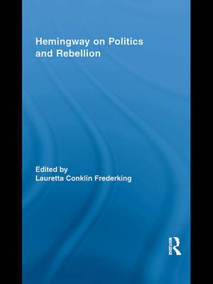 Hemingway on Politics and Rebellion(English, Electronic book text, unknown)