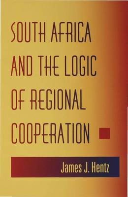 South Africa and the Logic of Regional Cooperation(English, Electronic book text, Hentz James J.)