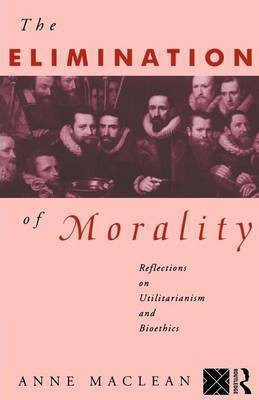 The Elimination of Morality(English, Electronic book text, MacLean Anne)