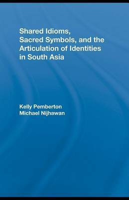 Shared Idioms, Sacred Symbols, and the Articulation of Identities in South Asia(English, Electronic book text, Pemberton Kelly)