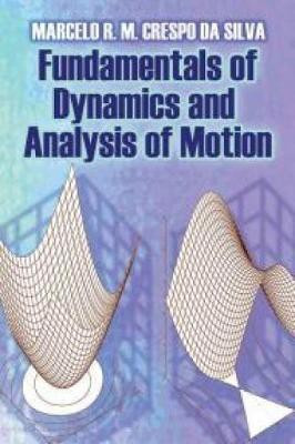 Fundamentals of Dynamics and Analysis of Motion(English, Paperback, M. Crespo Silva Marcelo R.)