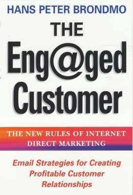 The Eng@ged Customer(English, Paperback, Peter Brondmo Hans)