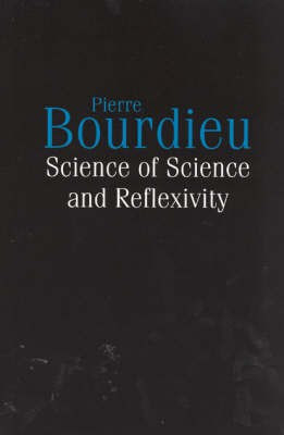 Science of Science and Reflexivity(English, Paperback, Bourdieu Pierre)