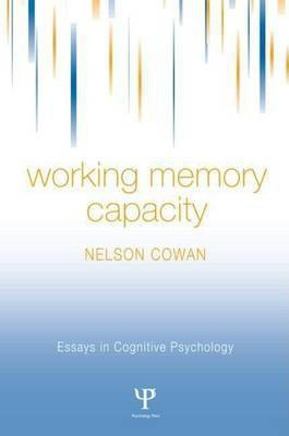 Working Memory Capacity(English, Electronic book text, Cowan Nelson Professor of Psychology)