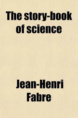 The Story-Book of Science(English, Paperback, Fabre Jean-Henri)