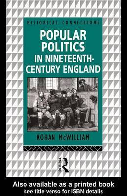 Popular Politics in Nineteenth Century England(English, Electronic book text, McWilliam Rohan)