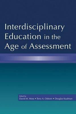 Interdisciplinary Education in the Age of Assessment(English, Electronic book text, Moss David M)
