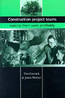 Construction Project Teams: Making them Work Profitably(English, Hardcover, Cornick Tim)