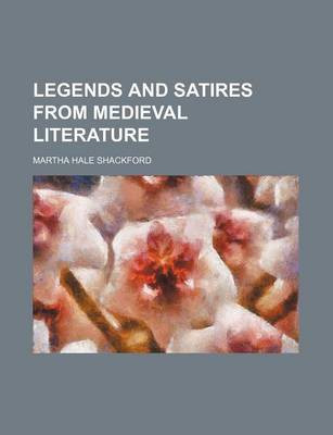 Legends and Satires from Medieval Literature(English, Paperback, Shackford Martha Hale)