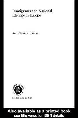 Immigrants and National Identity in Europe(English, Electronic book text, Triandafyllidou Anna)