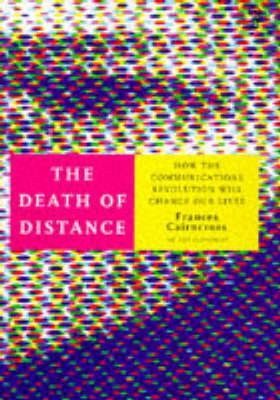The Death of Distance(English, Hardcover, Cairncross Frances)