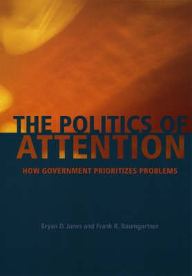 The Politics of Attention(English, Hardcover, Jones Bryan D.)
