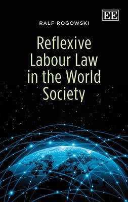 Reflexive Labour Law in the World Society(English, Hardcover, Rogowski Ralf)