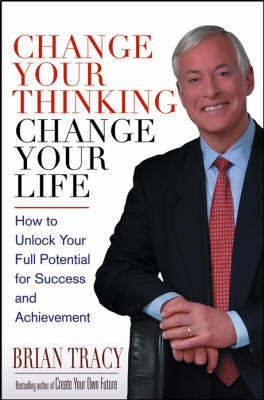 Change Your Thinking, Change Your Life(English, Hardcover, Tracy Brian)
